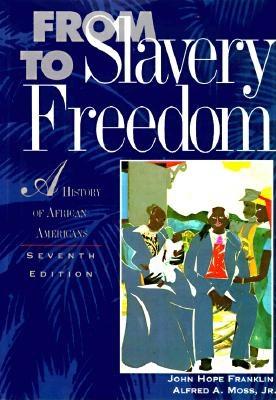From Slavery To Freedom: A History of African-Americans (7th edition)