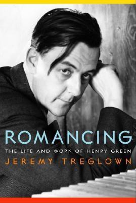 ROMANCING. The Life and Work of Henry Green