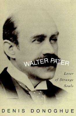 Image for WALTER PATER LOVER OF STRANGE SOULS