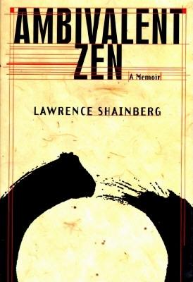 Ambivalent Zen: A Memoir