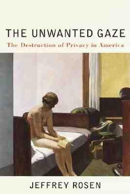 Image for Unwanted Gaze : The Destruction of Privacy in America