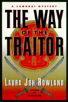 The Way of the Traitor: A Samurai Mystery
