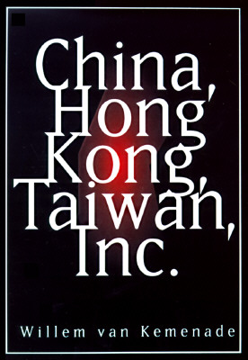 China, Hong Kong, Taiwan, Inc. - The Dynamics of a New Empire