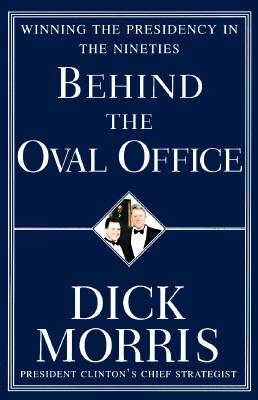 Behind the Oval Office: Winning the Presidency in the Nineties