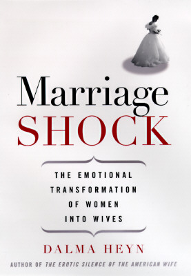 Marriage Shock: The Transformation of Women into Wives