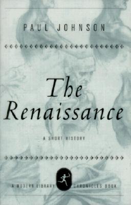 The Renaissance: A Short History (Modern Library Chronicles)