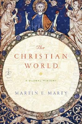 The Christian World: A Global History (Modern Library Chronicles)