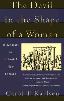 Image for The Devil in the Shape of a Woman: Witchcraft in Colonial New England