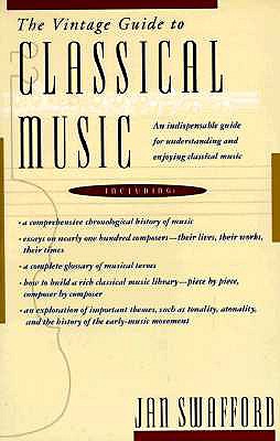 Vintage Guide to Classical Music: An Indispensable Guide for Understanding and Enjoying Classical Music