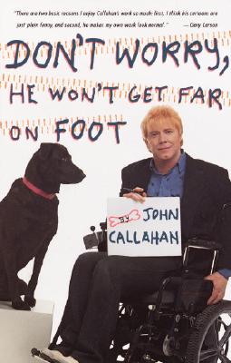 Don't Worry, He Won't Get Far on Foot Callahan, John
