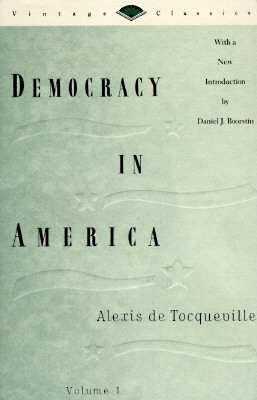 Democracy in America, Volume 1 (Vintage Classics)
