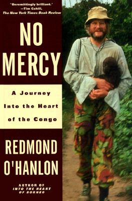 No Mercy: A Journey Into the Heart of the Congo