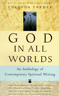 God In All Worlds: An Anthology of Contemporary Spiritual Writing
