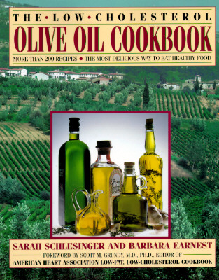 The Low-Cholesterol Olive Oil Cookbook: More Than 200 Recipes--The Most Delicious Way to Eat Healthy Food