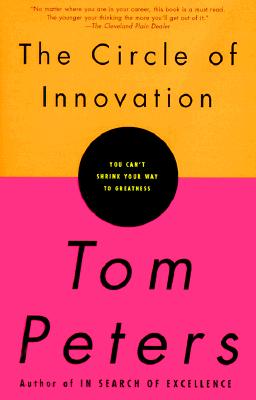 The Circle of Innovation: You Can't Shrink Your Way to Greatness