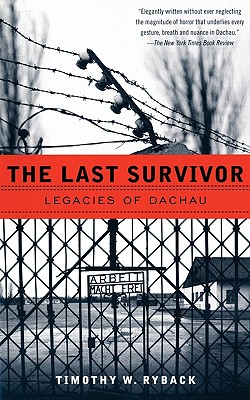 The Last Survivor Legacies of Dachau