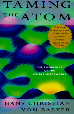 Taming the Atom: The Emergence of the Visible Microworld