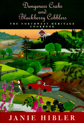 Dungeness Crabs and Blackberry Cobblers: The Northwest Heritage Cookbook--KCA Pbk (Knopf Cooks American)