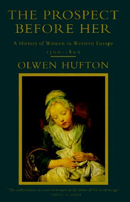 Prospect Before Her: A History of Women in Western Europe, 1500 - 1800