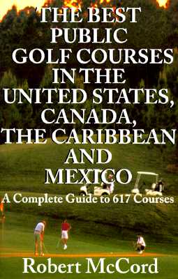 The Best Public Golf Courses in the United States, Canada, the Caribbean and Mexico