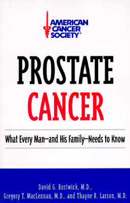 Image for Prostate Cancer: What Every Man- -and His Family Need to Know
