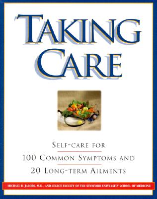 Image for Taking Care: Self-Care for 100 Common Symptoms and 20 Long-term Ailments