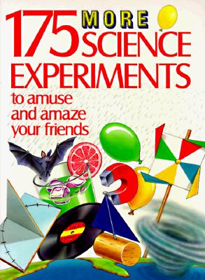 Image for 175 More Science Experiments to Amuse and Amaze Your Friends