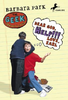 Dear God, Help!!! Love, Earl (Geek Chronicles) (No. 3)