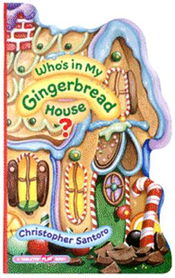 Who's in My Gingerbread House (Tabletop Flap Book)