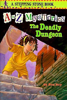 The Deadly Dungeon (A to Z Mysteries)