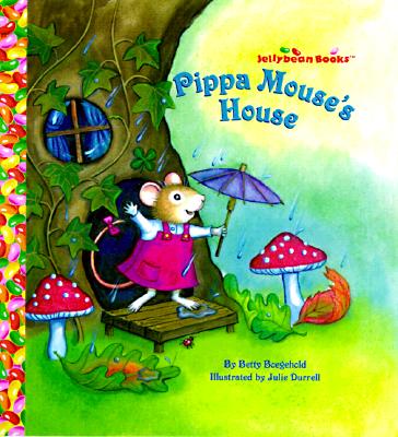 Pippa Mouse's House (Jellybean Books(R))