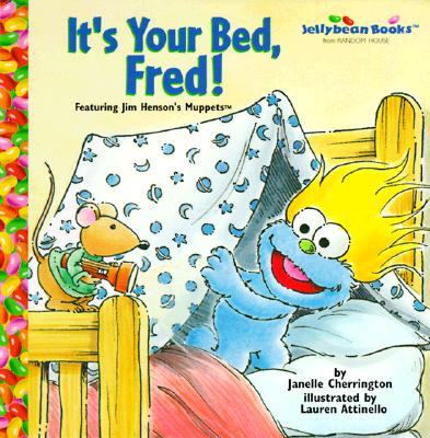 Image for It's Your Bed, Fred! (Jellybean Books) (Muppets) It's Your Bed, Fred! (Jellybean Books) (Muppets)