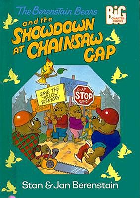 Image for The Berenstain Bears and the Showdown at Chainsaw Gap (Big Chapter Books) The Berenstain Bears and the Showdown at Chainsaw Gap (Big Chapter Books)