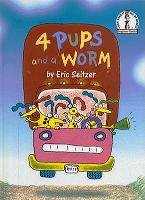 Four Pups and a Worm (Beginner Books)