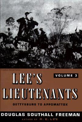 Lee's Lieutenants, Vol. 3: Gettysburg to Appomattox