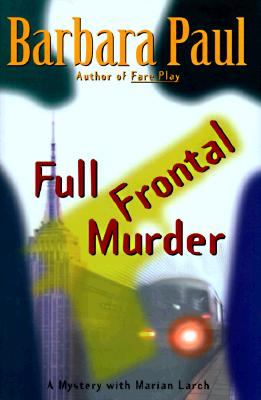 FULL FRONTAL MURDER - A MYSTERY WITH MARIAN LARCH