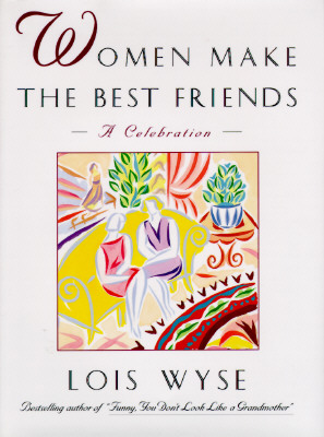 Women Make the Best Friends: A Celebration