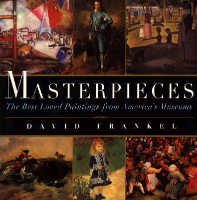 Image for Masterpieces: The Best-Loved Paintings from America's Museums Masterpieces: The Best-Loved Paintings from America's Museums