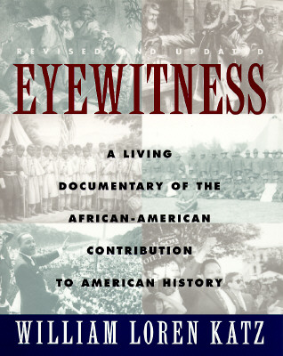 Eyewitness: A Living Documentary of the African American Contribution to American History