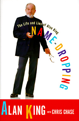 Name-Dropping: The Life and Lies of Alan King