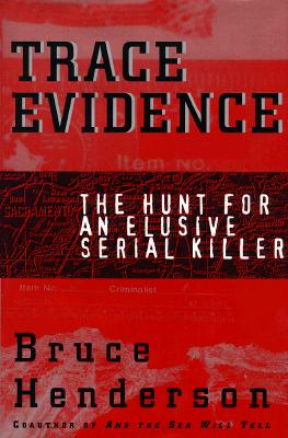 Trace Evidence: The Hunt for an Elusive Serial Killer