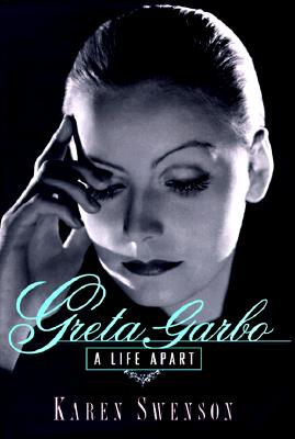 Greta Garbo A Life Apart