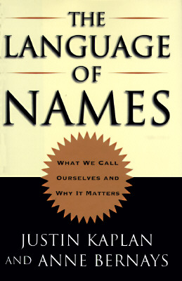 Language of Names: What We Call Ourselves and Why It Matters