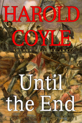 Image for UNTIL THE END: A Novel of the Civil War