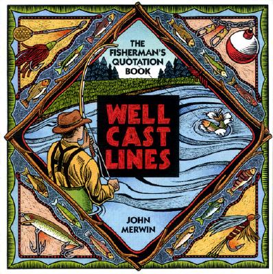 Well-Cast Lines: The Fisherman's Quotation Book