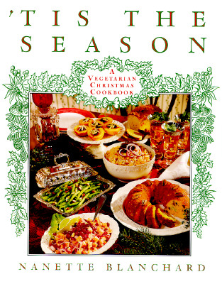 Image for 'Tis the Season: A Vegetarian Christmas Cookbook
