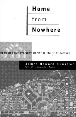 Home from Nowhere: Remaking Our Everyday World for the 21st Century