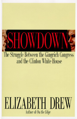 SHOWDOWN The Struggle Between the Gingrich Congress and the Clinton White House