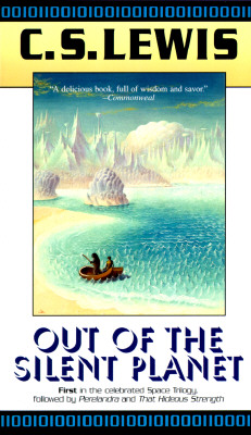 Out of the Silent Planet (Space Trilogy, Book 1)