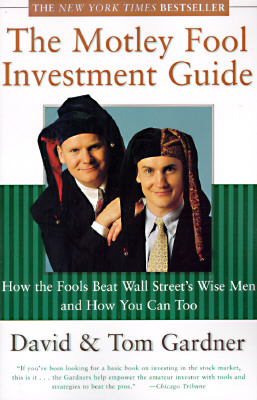 The Motley Fool Investment Guide: How the Fool Beats Wall Street's Wise Men and How You Can Too